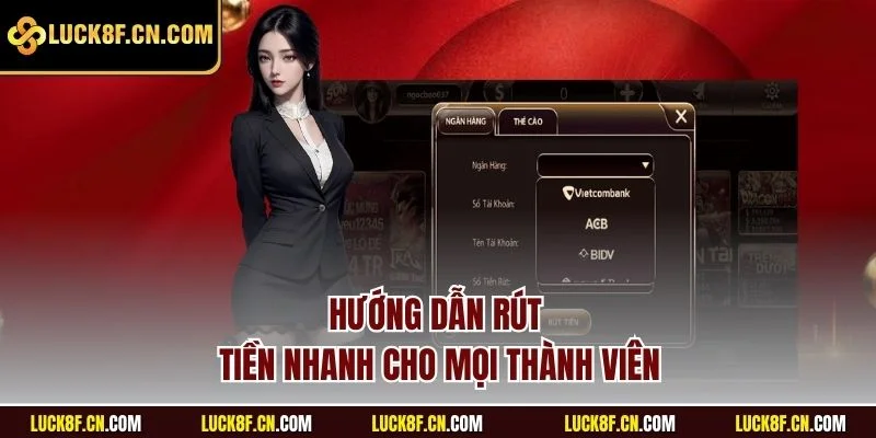 Hướng dẫn rút tiền nhanh cho mọi thành viên